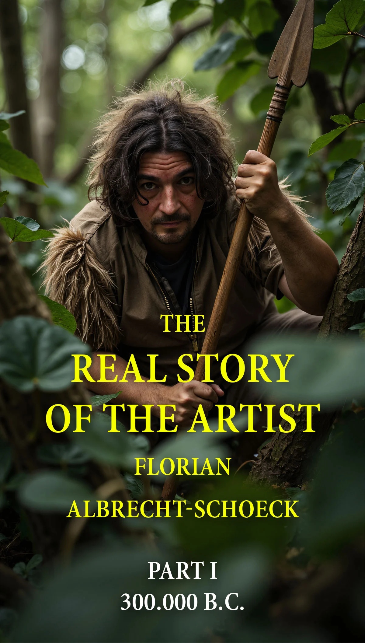 (2025) The Real Story of the Artist Florian Albrecht-Schoeck, Part 1: 300,000 B.C.